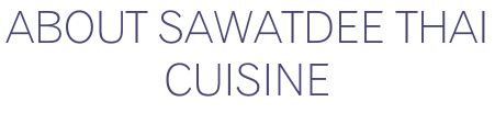 About sawatdee thai  cuisine